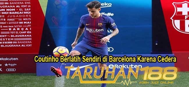 Coutinho Berlatih Sendiri di Barcelona Karena Cedera